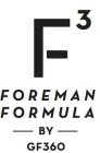 F3 FOREMAN FORMULA BY GF360