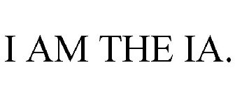 I AM THE IA.