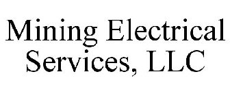 MINING ELECTRICAL SERVICES, LLC