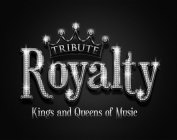 TRIBUTE ROYALTY KINGS AND QUEENS OF MUSIC
