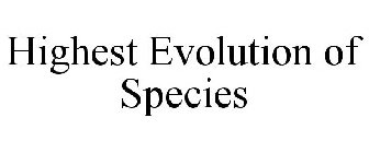 HIGHEST EVOLUTION OF SPECIES