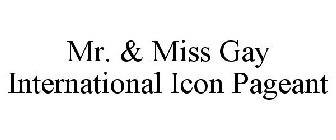 MR. & MISS GAY INTERNATIONAL ICON PAGEANT