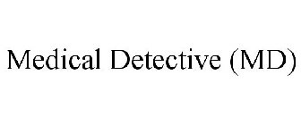 MEDICAL DETECTIVE (MD)