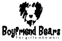 BOYFRIEND BEARS FOR GIRLS WHO WAIT