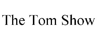 THE TOM SHOW