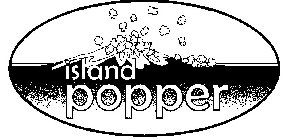 ISLAND POPPER