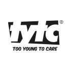 TYTC TOO YOUNG TO CARE