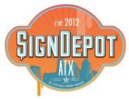 EST. 2012 SIGNDEPOT ATX A LOCAL SIGN SHOP