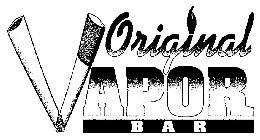 ORIGINAL VAPOR BAR