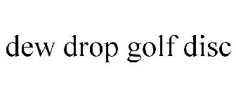 DEW DROP GOLF DISC