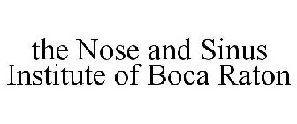 NOSE AND SINUS INSTITUTE OF BOCA RATON