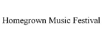 HOMEGROWN MUSIC FESTIVAL