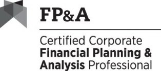 FP&A CERTIFIED CORPORATE FINANCIAL PLANNING & ANALYSIS PROFESSIONAL