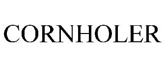 CORNHOLER