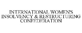 INTERNATIONAL WOMEN'S INSOLVENCY & RESTRUCTURING CONFEDERATION