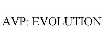 AVP: EVOLUTION