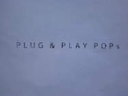 PLUG & PLAY POPS
