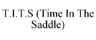 T.I.T.S (TIME IN THE SADDLE)