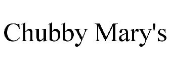 CHUBBY MARY'S
