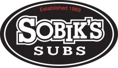 ESTABLISHED 1969 SOBIK'S SUBS