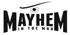 MAYHEM IN THE MUD