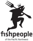 FISHPEOPLE OF THE PACIFIC NORTHWEST