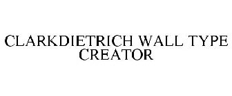 CLARKDIETRICH WALL TYPE CREATOR