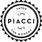 PIACCI SAVOR THE MOMENT