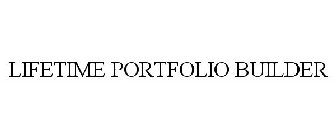 LIFETIME PORTFOLIO BUILDER