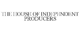 THE HOUSE OF INDEPENDENT PRODUCERS