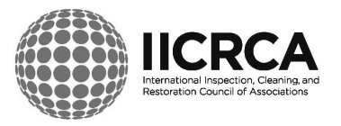 IICRCA INTERNATIONAL INSPECTION, CLEANING, AND RESTORATION COUNCIL OF ASSOCIATIONS