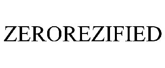 ZEROREZIFIED