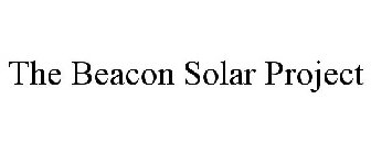 THE BEACON SOLAR PROJECT