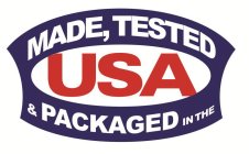 MADE, TESTED & PACKAGED IN THE USA