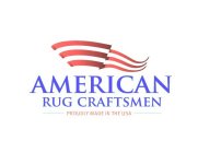 AMERICAN RUG CRAFTSMEN PROUDLY MADE IN THE USA