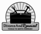 DIVORCEANDRENEWAL TOOLS TO MOVE FORWARD