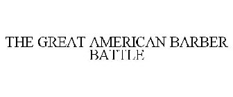 THE GREAT AMERICAN BARBER BATTLE