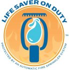 LIFE SAVER ON DUTY PROTECTED BY AN AUTOMATIC FIRE SPRINKLER SYSTEM