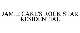 JAMIE CAKE'S ROCK STAR RESIDENTIAL