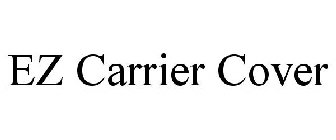 EZ CARRIER COVER