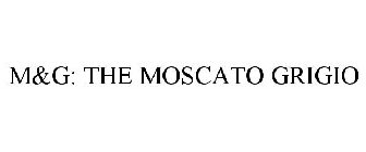 M&G: THE MOSCATO GRIGIO