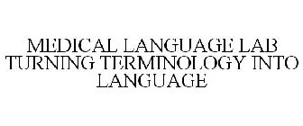 MEDICAL LANGUAGE LAB TURNING TERMINOLOGY INTO LANGUAGE