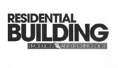 RESIDENTIAL BUILDING PRODUCTS AND TECHNOLOGY