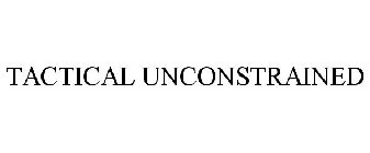 TACTICAL UNCONSTRAINED