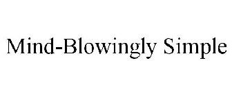 MIND-BLOWINGLY SIMPLE