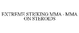 EXTREME STRIKING MMA - MMA ON STEROIDS