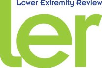 LOWER EXTREMITY REVIEW LER