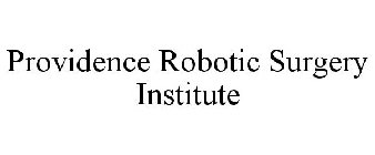 PROVIDENCE ROBOTIC SURGERY INSTITUTE