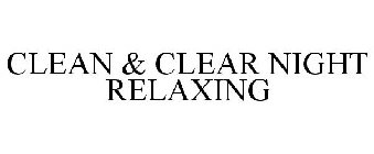 CLEAN & CLEAR NIGHT RELAXING