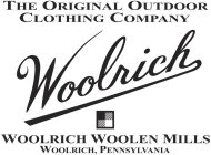 THE ORIGINAL OUTDOOR CLOTHING COMPANY WOOLRICH WOOLRICH WOOLEN MILLS WOOLRICH, PENNSYLVANIA